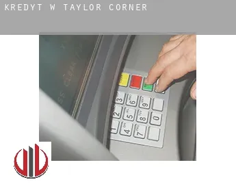 Kredyt w  Taylor Corner