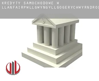 Kredyty samochodowe w  Llanfairpwllgwyngyllgogerychwyrndrobwllllantysiliogogogoch