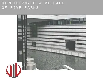 Hipotecznych w  Village of Five Parks