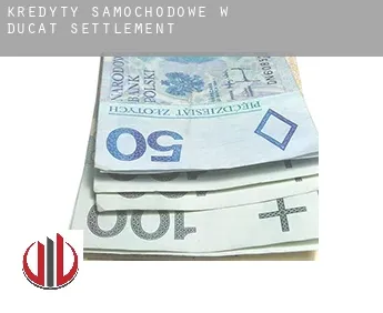 Kredyty samochodowe w  Ducat Settlement