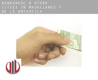 Bankowość w  Other cities in Magallanes y de la Antartica Chilena