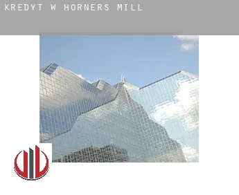 Kredyt w  Horners Mill