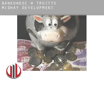 Bankowość w  Truitts Midway Development
