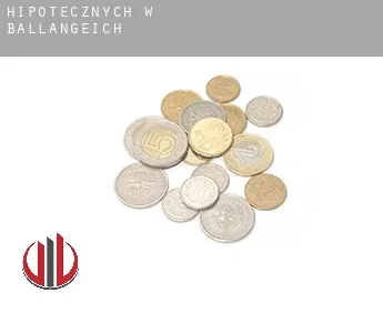 Hipotecznych w  Ballangeich