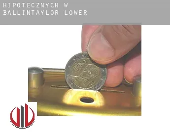 Hipotecznych w  Ballintaylor Lower