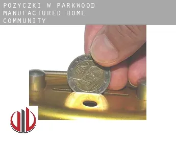 Pożyczki w  Parkwood Manufactured Home Community