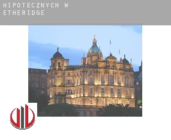Hipotecznych w  Etheridge