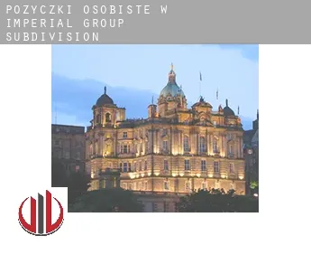Pożyczki osobiste w  Imperial Group Subdivision