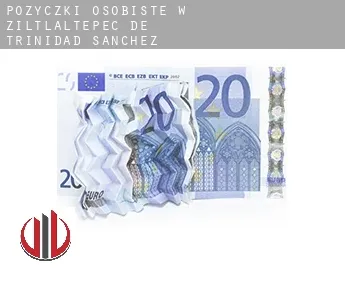 Pożyczki osobiste w  Ziltlaltepec de Trinidad Sanchez Santos