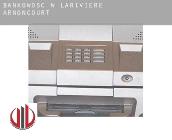 Bankowość w  Larivière-Arnoncourt