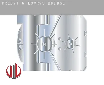 Kredyt w  Lowry’s Bridge