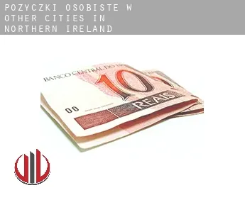 Pożyczki osobiste w  Other cities in Northern Ireland