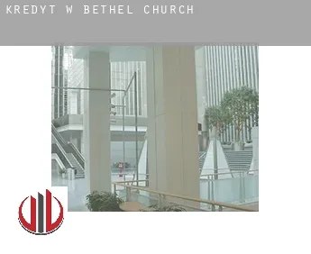 Kredyt w  Bethel Church