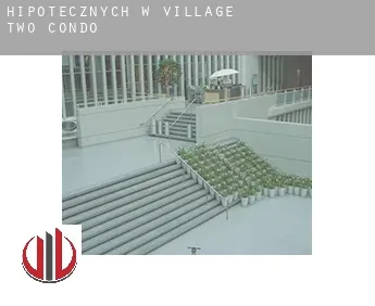 Hipotecznych w  Village Two Condo