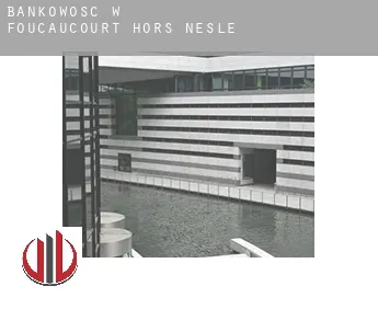 Bankowość w  Foucaucourt-Hors-Nesle